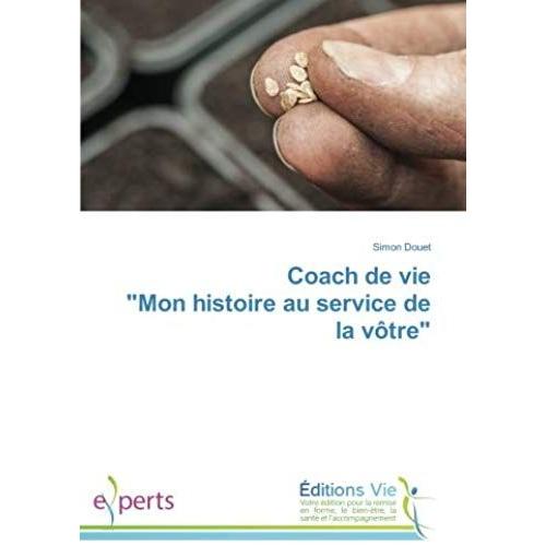 Coach De Vie "Mon Histoire Au Service De La Vôtre