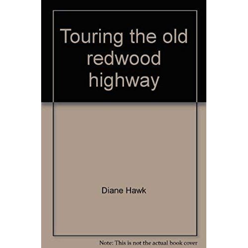 Touring The Old Redwood Highway: Mendocino County