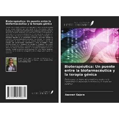 Bioterapéutica: Un Puente Entre La Biofarmacéutica Y La Terapia Génica