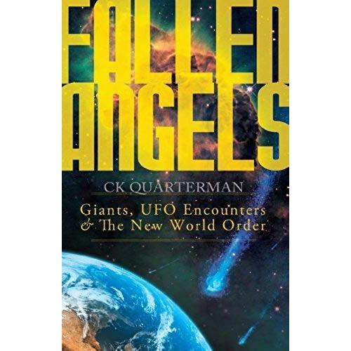 Fallen Angels: Giants, Ufo Encounters And The New World Order