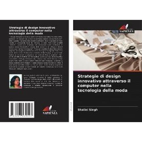 Strategie Di Design Innovativo Attraverso Il Computer Nella Tecnologia Della Moda