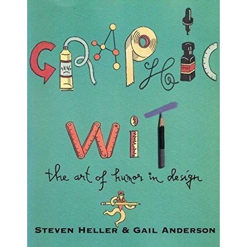 Graphic Wit: The Art Of Humor In Design