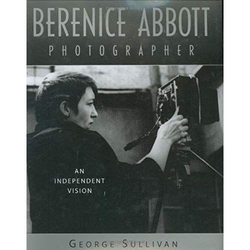 Berenice Abbott, Photographer: An Independent Vision