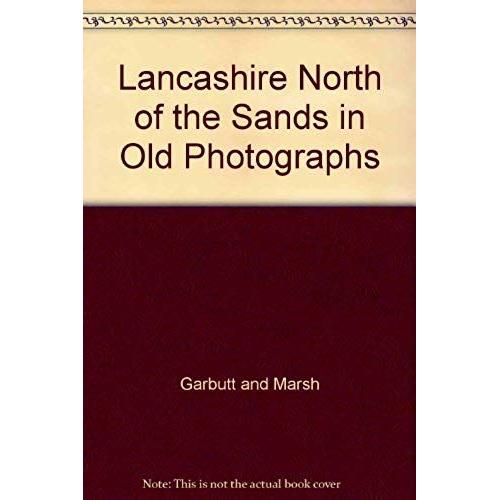 Lancashire North Of The Sands In Old Photographs