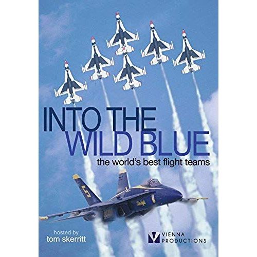 Into The Wild Blue: The World's Best Flight Teams