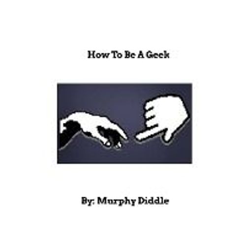 How To Be A Geek