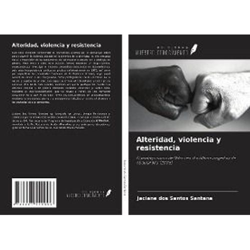 Alteridad, Violencia Y Resistencia