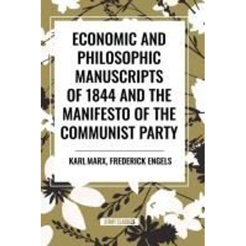Economic And Philosophic Manuscripts Of 1844 And The Manifesto Of The Communist Party