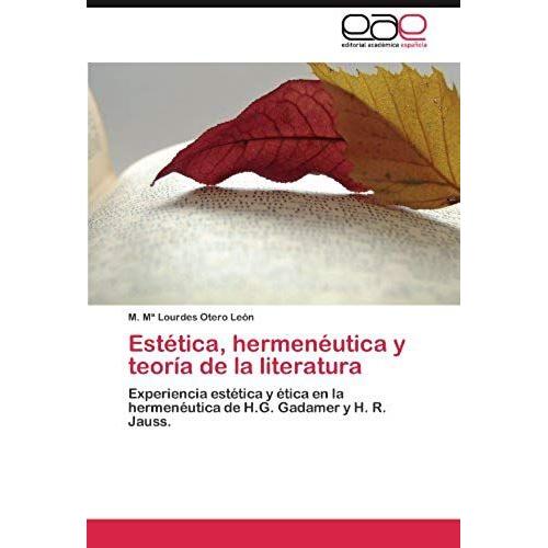 Estética, Hermenéutica Y Teoría De La Literatura