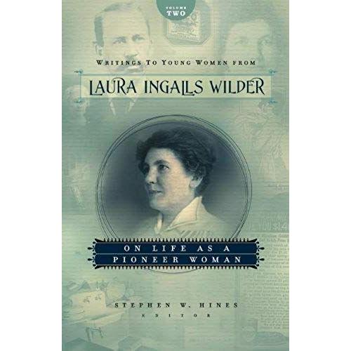 Writings To Young Women From Laura Ingalls Wilder, Volume Two
