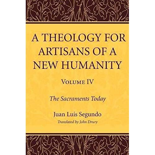 A Theology For Artisans Of A New Humanity, Volume 4