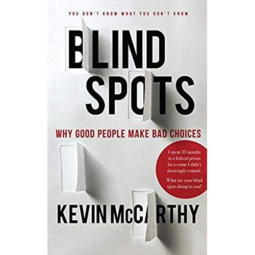 Blindspots: Why Good People Make Bad Choices