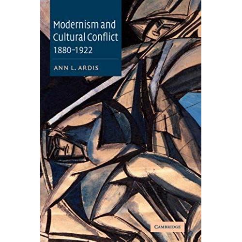 Modernism And Cultural Conflict, 1880 1922