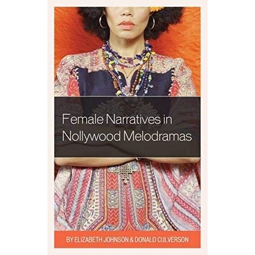 Female Narratives In Nollywood Melodramas