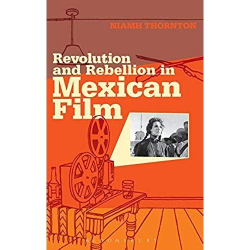 Revolution And Rebellion In Mexican Film