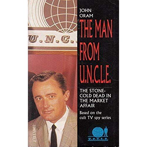 The Stone-Cold Dead In The Market Affair (Man From U.N.C.L.E. Novels)