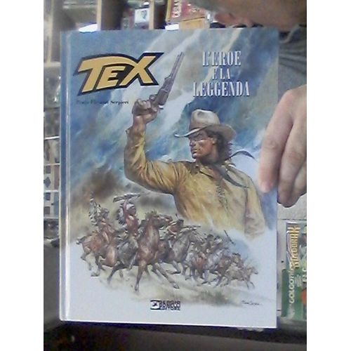Tex L'eroe E La Leggenda Paolo Eleuteri Serpieri Sergio Bonelli Editore