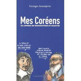 Mes Coréens - 35 Années De Rencontres Et D?Amitié