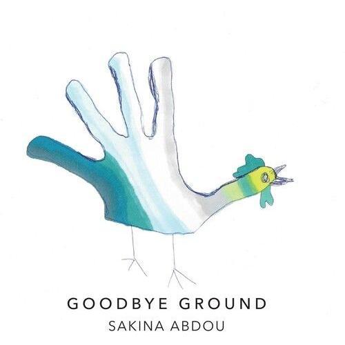 Sakina Abdou - Goodbye Ground [Compact Discs]
