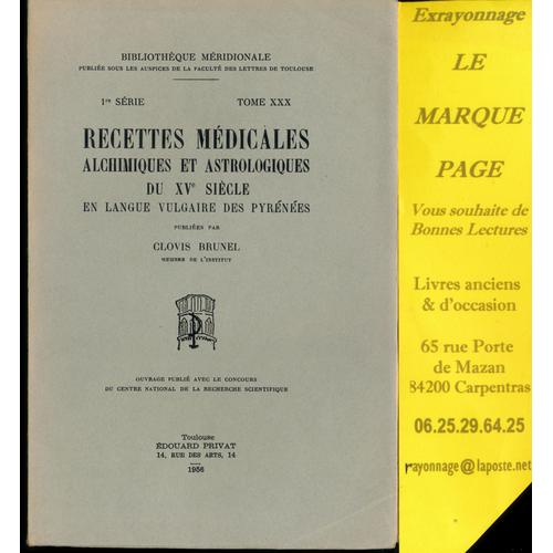 Brunel Clovis --- Recettes Medicales Alchmiques Et Astrologiques Du Xv Ème Siècle En Langue Vulgaire Des Pyrénées --- 1956