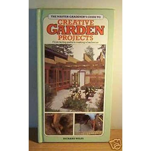 Creative Garden Projects (Master Gardener's Guides)