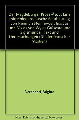 Der Magdeburger Prosa-Asop: Eine Mittelniederdeutsche Bearbeitung Von Heinrich Steinhowels Esopus Und Niklas Von Wyles Guiscard Und Sigismunda : ... (Niederdeutscher Studien) (German Edition)