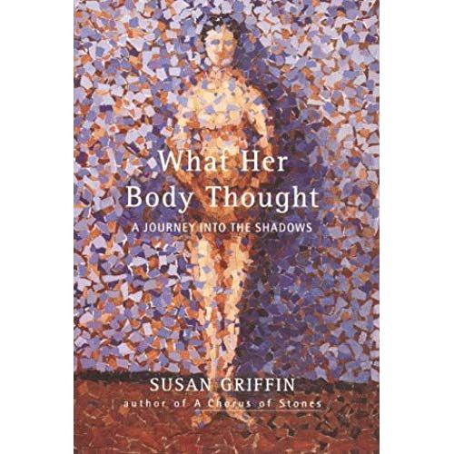 What Her Body Thought: A Journey Into The Shadows