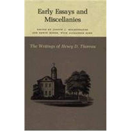 The Writings Of Henry David Thoreau - Early Essays And Miscellanies.