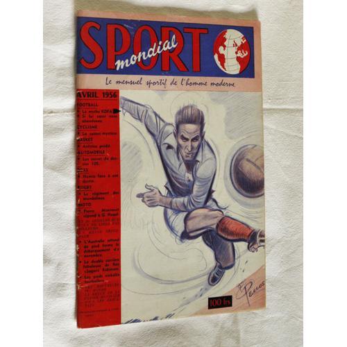 Sport Mondial 1956 Avril Cyclisme Coppi, Football Le Mythe Kopa, Les Pieds Nichelés Footballers (Pellos), Boxe Ray Sugar Robinson, Basket, Automobile, Golf, Moto, Natation Josette Delmas, Rugby...