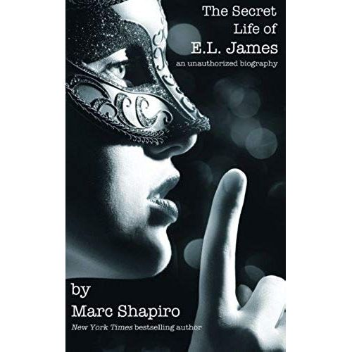 The Secret Life Of El James, The Unauthorized Biography