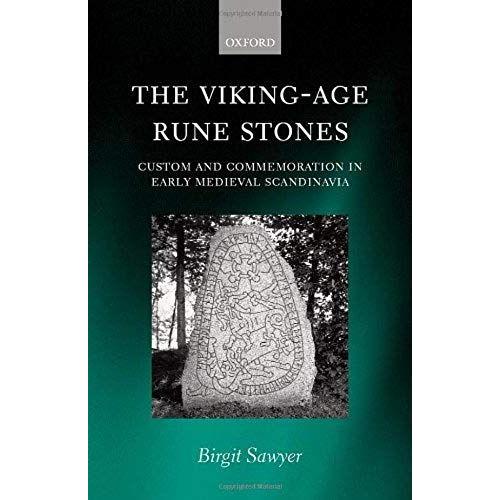 The Viking-Age Rune-Stones: Custom And Commemoration In Early Medieval Scandinavia