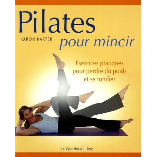 Pilates Pour Mincir - Exercices Modérés Pour Perdre Du Poids Et Se Tonifier