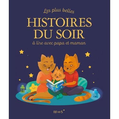 Les Plus Belles Histoires Du Soir À Lire Avec Papa Et Maman