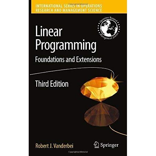 Linear Programming: Foundations And Extensions: 3rd (Third) Edition