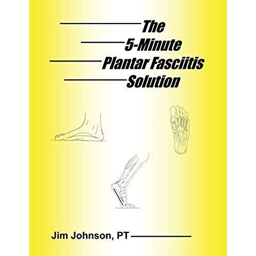 The 5-Minute Plantar Fasciitis Solution