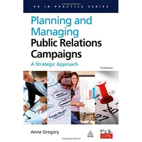 Planning & Managing Public Relations Campaigns (3rd, 11) By Gregory, Anne [Paperback (2010)]