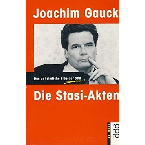 Die Stasi-Akten - Das Unheimliche Erbe Der Ddr