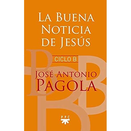 La Buena Noticia De Jesús : Ciclo B