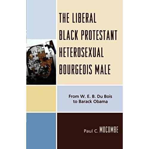Liberal Black Protestant Heterosexual Bourgeois Male