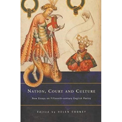 Nation Court And Culture: New Essays On Fifteenth-Century English Poetry