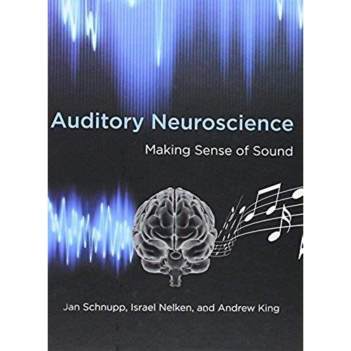 Auditory Neuroscience: Making Sense Of Sound