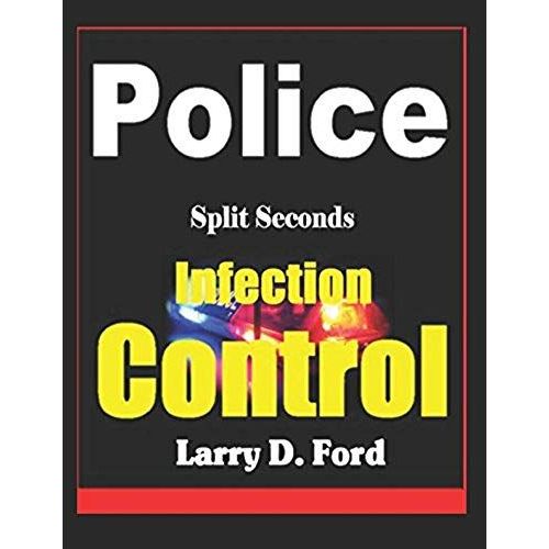 Police (Split Seconds) Infection Control: A Wiser Police Force In A Changing World