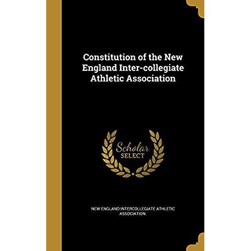 Constitution Of The New England Inter-Collegiate Athletic Association