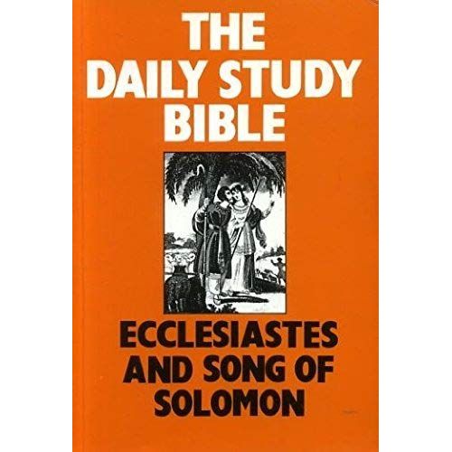 Ecclesiastes And Song Of Solomon (Daily Study Bible)