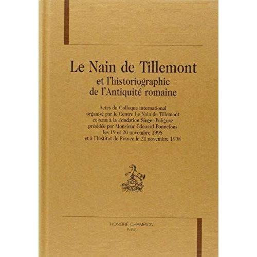 Le Nain De Tillemont Et L'historiographie De L'antiquité Romaine