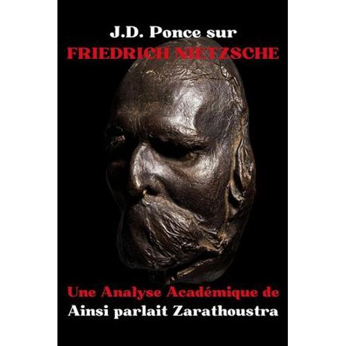 J.D. Ponce Sur Friedrich Nietzsche : Une Analyse Académique D'ainsi Parlait Zarathoustra