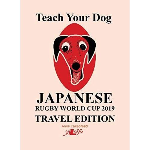 Teach Your Dog Japanese - Rugby World Cup 2019 Travel Editio