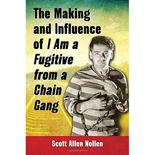 The Making And Influence Of I Am A Fugitive From A Chain Gang