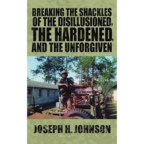 Breaking The Shackles Of The Disillusioned, The Hardened, And The Unforgiven