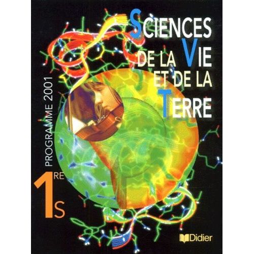 Sciences De La Vie Et De La Terre 1re S. Programme 2001